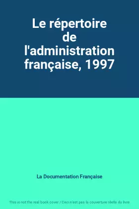 Couverture du produit · Le répertoire de l'administration française, 1997