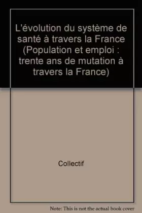 Couverture du produit · Population et emploi : L'évolution du système de santé à travers la France