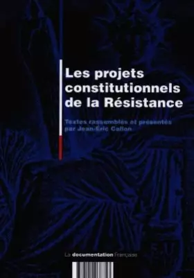Couverture du produit · Les Projets constitutionnels de la résistance