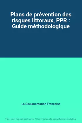 Couverture du produit · Plans de prévention des risques littoraux, PPR : Guide méthodologique