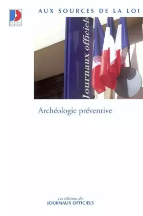 Couverture du produit · Archéologie préventive : Edition décembre 2003