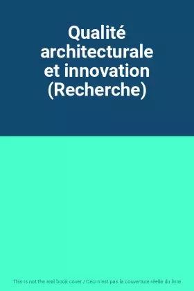 Couverture du produit · Qualité architecturale et innovation (Recherche)