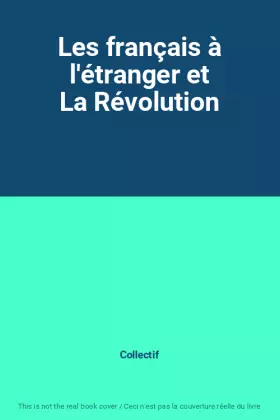 Couverture du produit · Les français à l'étranger et La Révolution