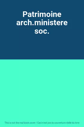 Couverture du produit · Patrimoine arch.ministere soc.