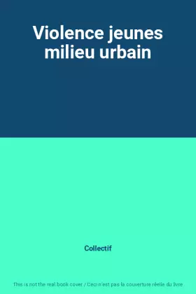Couverture du produit · Violence jeunes milieu urbain