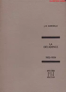 Couverture du produit · La décadence 1932/1939