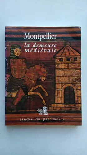 Couverture du produit · Montpellier, la demeure médiévale