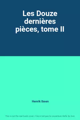 Couverture du produit · Les Douze dernières pièces, tome II