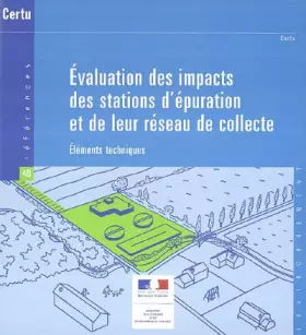 Couverture du produit · Evaluation des impacts des stations d'épuration et de leur réseau de collecte: Eléments techniques