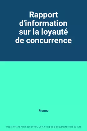 Couverture du produit · Rapport d'information sur la loyauté de concurrence