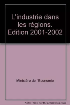 Couverture du produit · L'industrie dans les régions. Edition 2001-2002
