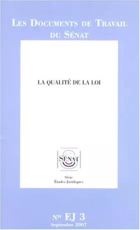 Couverture du produit · Les documents de travail du Sénat: La qualité de la loi