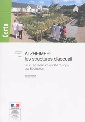Couverture du produit · Alzheimer : les structures d'accueil: Pour une meilleure qualité d'usage des bâtiments