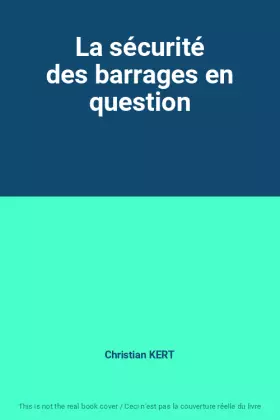 Couverture du produit · La sécurité des barrages en question