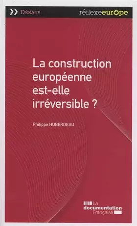Couverture du produit · La construction européenne est-elle irréversible ?