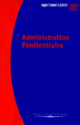 Couverture du produit · Administration pénitentiaire. Rapport d'activité 1997