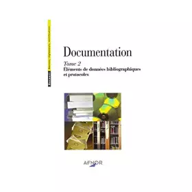 Couverture du produit · Documentation. Tome 2, Eléments de données bibliographiques et protocoles, 7ème édition