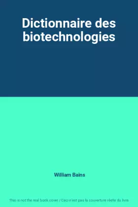 Couverture du produit · Dictionnaire des biotechnologies