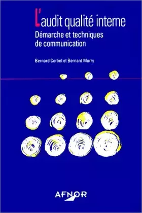 Couverture du produit · L'AUDIT QUALITE INTERNE. Démarche et techniques de communication