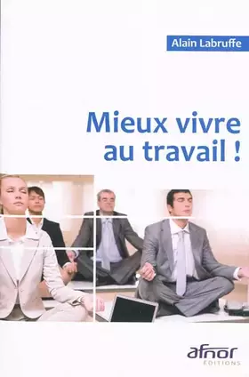 Couverture du produit · Mieux vivre au travail !