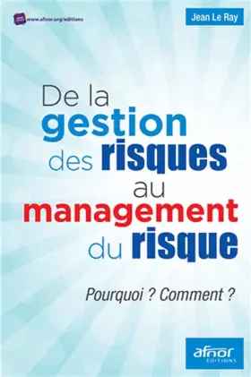 Couverture du produit · De la gestion du risque au management des risques: Pourquoi ? Comment ?