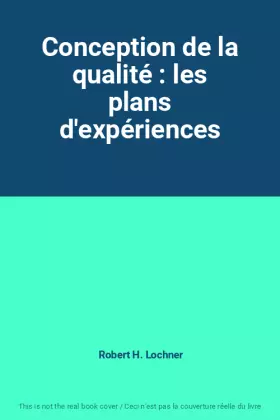 Couverture du produit · Conception de la qualité : les plans d'expériences