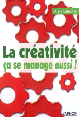 Couverture du produit · La créativité ça se manage aussi !
