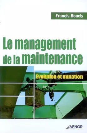Couverture du produit · Le management de la maintenance: Evolution et mutation