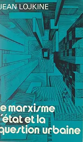 Couverture du produit · Le marxisme, 1re édition. L'Etat et question urbaine