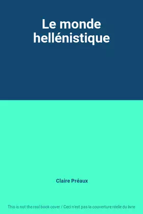 Couverture du produit · Le monde hellénistique