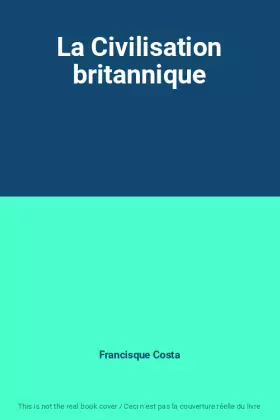 Couverture du produit · La Civilisation britannique