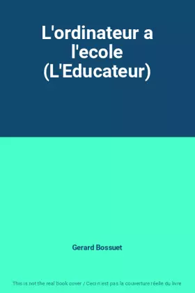 Couverture du produit · L'ordinateur a l'ecole (L'Educateur)