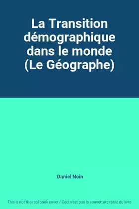 Couverture du produit · La Transition démographique dans le monde (Le Géographe)