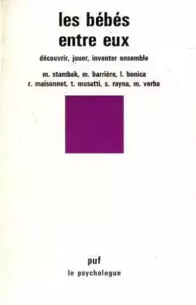 Couverture du produit · Les Bébés entre eux : Découvrir, jouer, inventer ensemble
