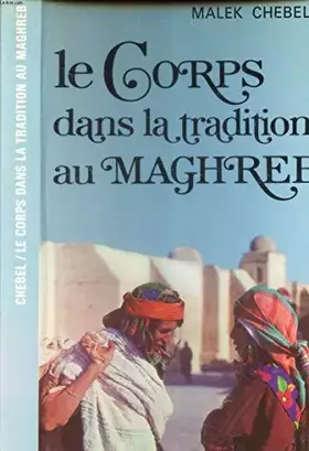Couverture du produit · Le Corps dans la tradition au maghreb