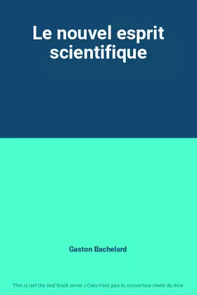 Couverture du produit · Le nouvel esprit scientifique