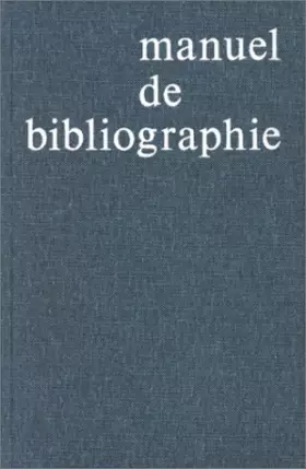 Couverture du produit · Manuel de bibliographie, 4e édition