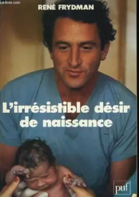 Couverture du produit · L'irresistible désir de naissance