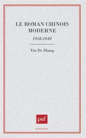 Couverture du produit · Le roman chinois moderne, 1918-1949