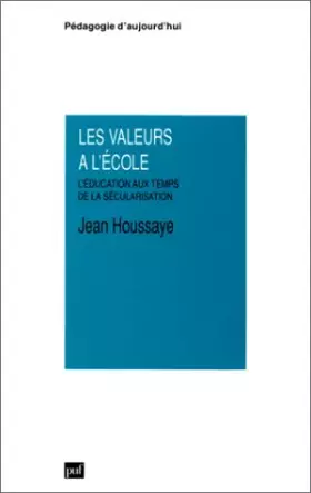 Couverture du produit · Les Valeurs à l'école : L'éducation aux temps de la sécurisation