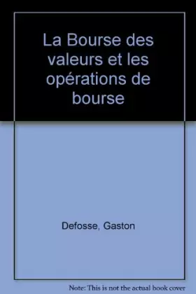 Couverture du produit · La bourse des valeurs et les opérations de bourse