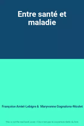 Couverture du produit · Entre santé et maladie