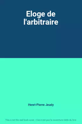 Couverture du produit · Eloge de l'arbitraire