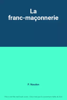 Couverture du produit · La franc-maçonnerie