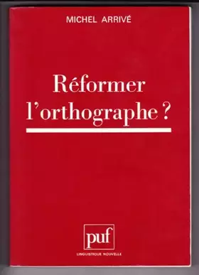 Couverture du produit · Réformer l'orthographe ?