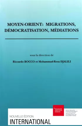 Couverture du produit · Moyen-Orient : Migrations, démocratisation, médiations