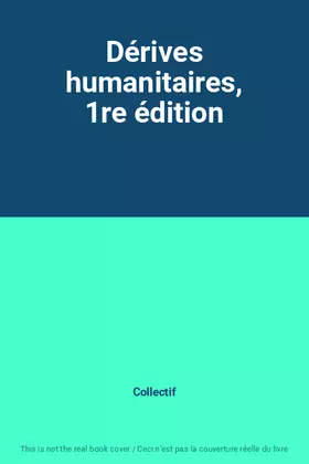 Couverture du produit · Dérives humanitaires, 1re édition