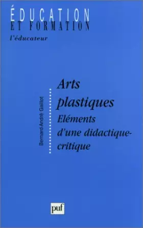 Couverture du produit · Arts plastiques : Éléments d'une didactique critique