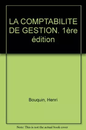 Couverture du produit · LA COMPTABILITE DE GESTION. 1ère édition