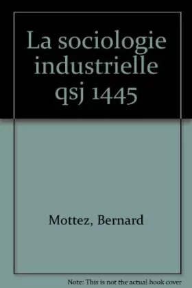 Couverture du produit · La sociologie industrielle